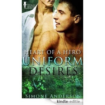 Uniform Desires (Heart of a Hero Book 1) (English Edition) [Kindle-editie]