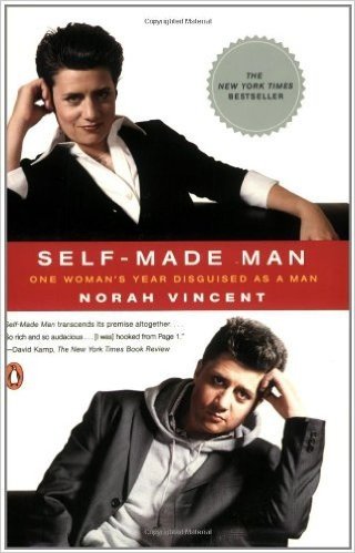 Self-Made Man: One Woman's Year Disguised as a Man