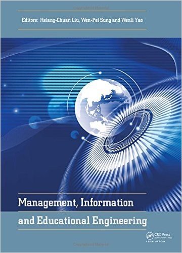 Management, Information and Educational Engineering: Proceedings of the 2014 International Conference on Management, Information and Educational ... 2014), Xiamen, China, November 22-23, 2014