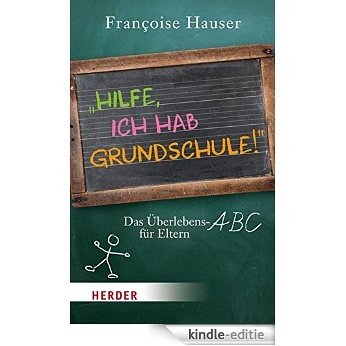 Hilfe, ich hab Grundschule!: Das Überlebens-ABC für Eltern (HERDER spektrum) [Kindle-editie] beoordelingen