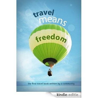 Travel Means Freedom (English Edition) [Kindle-editie] beoordelingen