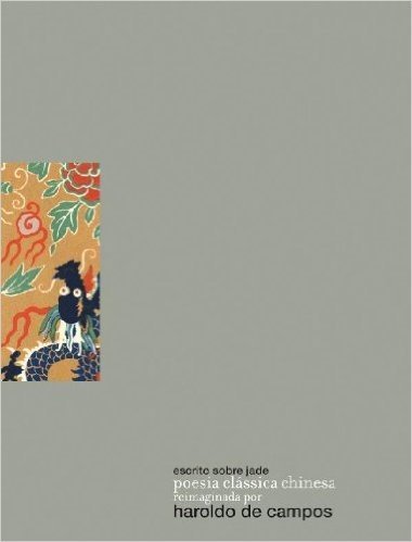 Escritos Sobre Jade. Poesia Clássica Chinesa Bilíngue Português/Chinês