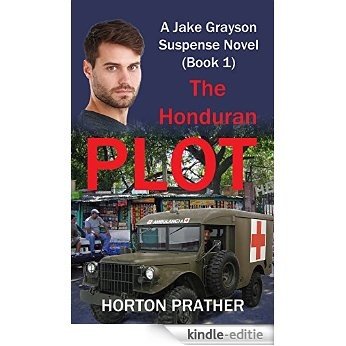 The Honduran Plot (A Jake Grayson Suspense Novel Book 1) (English Edition) [Kindle-editie]