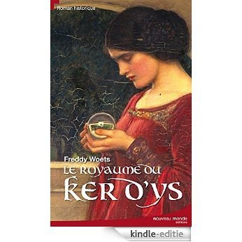 Le royaume du Ker d'Ys (Roman historique) [Kindle-editie]