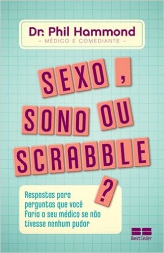 Sexo, Sono ou Scrabble