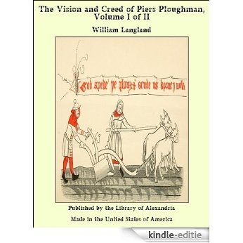 The Vision and Creed of Piers Ploughman, Volume I of II [Kindle-editie]