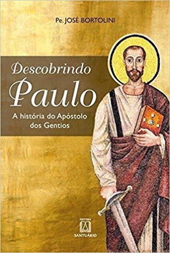 Descobrindo Paulo. A História do Apóstolo dos Gentios baixar