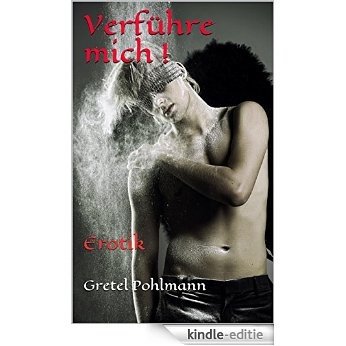Verführe mich!: Erotik (German Edition) [Kindle-editie]