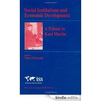 Social Institutions and Economic Development: A Tribute to Kurt Martin [Kindle-editie]
