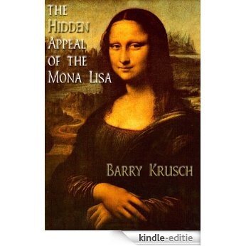 The Hidden Appeal of the Mona Lisa (English Edition) [Kindle-editie]
