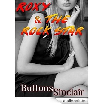 Roxy and the Rock Star (Fluffers Book 1): (Rock and Roll Romance) (MFM) (Hot Short Read) (English Edition) [Kindle-editie]