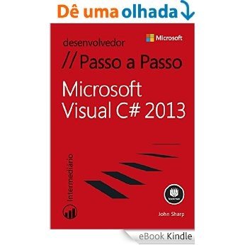 Microsoft Visual C# 2013 - Passo a Passo [Réplica Impressa] [eBook Kindle]