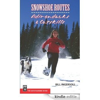 Snowshoe Routes: Adirondacks & Catskills [Kindle-editie]