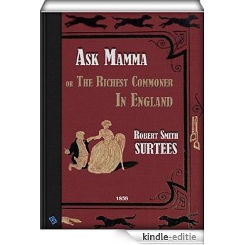 Ask Mamma (illustrated): or The Richest Commoner In England (English Edition) [Kindle-editie]