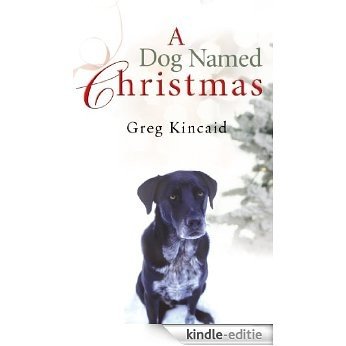 A Dog Named Christmas [Kindle-editie]
