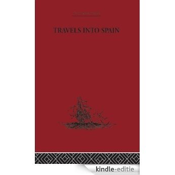 Travels into Spain (Broadway Travellers) [Kindle-editie]