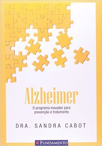 Alzeimer. O Programa Inovador Para Prevenção e Tratamento