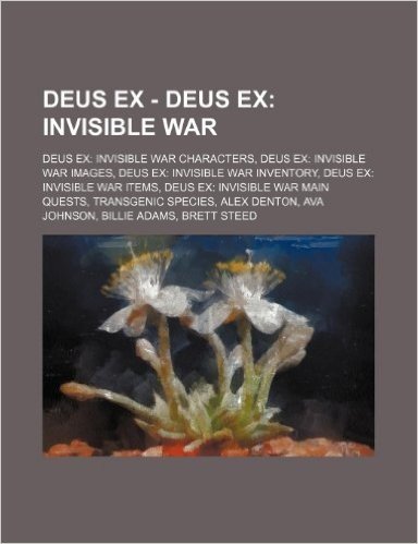 Deus Ex - Deus Ex: Invisible War: Deus Ex: Invisible War Characters, Deus Ex: Invisible War Images, Deus Ex: Invisible War Inventory, Deu baixar