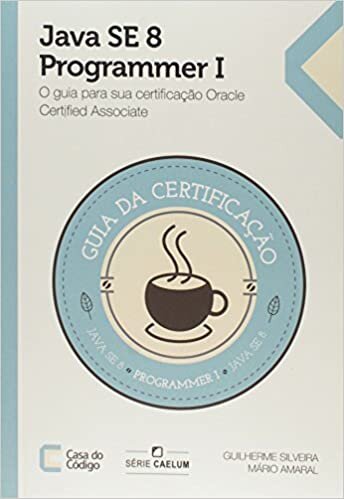 Java SE 8 Programmer 1. O Guia Para Sua Certificação Oracle Certified