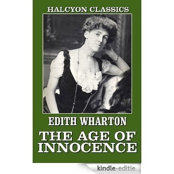 The Age of Innocence and Other Works by Edith Wharton (Unexpurgated Edition) (Halcyon Classics) (English Edition) [Kindle-editie]