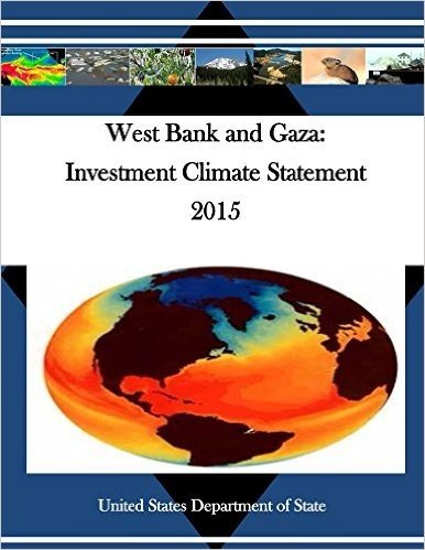West Bank and Gaza: Investment Climate Statement 2015 (English Edition)