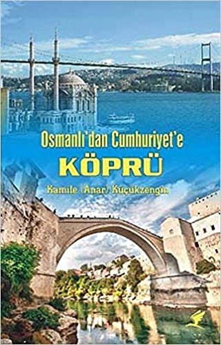 indir Osmanlı&#39;dan Cumhuriyet&#39;e Köprü
