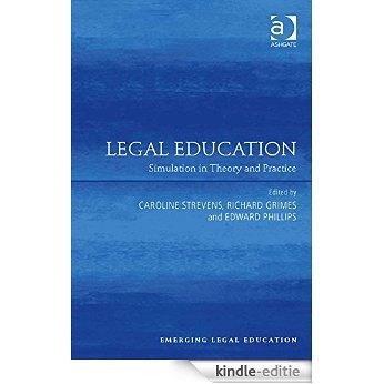Legal Education: Simulation in Theory and Practice (Emerging Legal Education) [Kindle-editie]