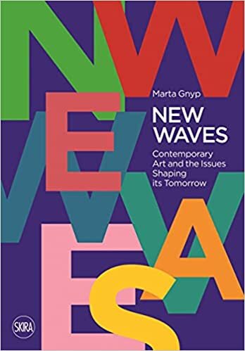 New Waves: Contemporary Art and the Issues Shaping Its Tomorrow