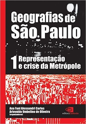 Geografias de São Paulo. Representação e Crise da Metrópole - Volume 1