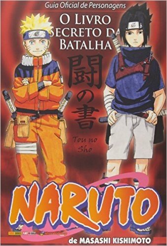 Naruto. Guia Oficial de Personagens - O Livro Secreto da Batalha