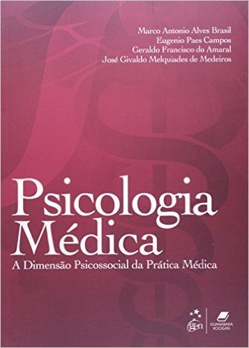 Psicologia Médica. A Dimensão Psicossocial da Prática Médica