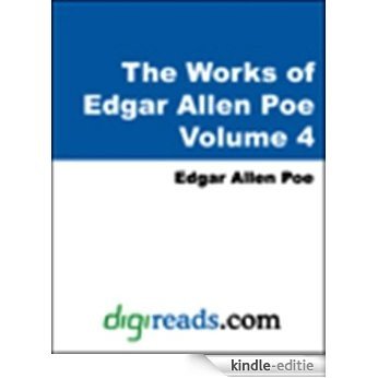 The Complete Works of Edgar Allan Poe Volume 4 of 5 [Kindle-editie]