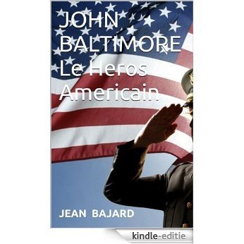 JOHN BALTIMORE Le Heros Americain (French Edition) [Kindle-editie]