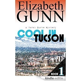 Cool in Tucson (A Sarah Burke Mystery Book 1) (English Edition) [Kindle-editie]