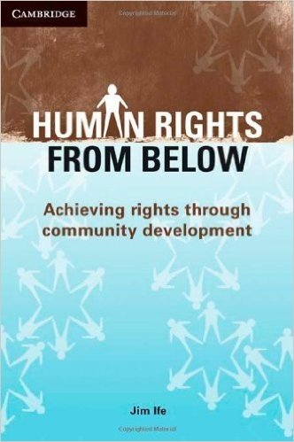 Human Rights from Below: Achieving Rights Through Community Development