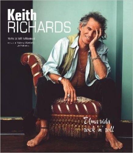 Keith Richards. Uma Vida Rock`n Roll