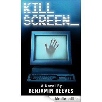 Kill Screen (English Edition) [Kindle-editie]