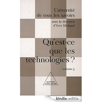 Qu'est-ce que les technologies ?: (Volume 5) (Université de tous les savoirs) [Kindle-editie] beoordelingen