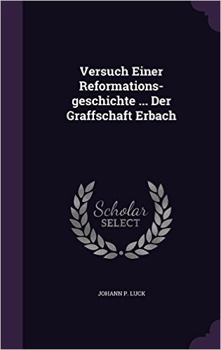Versuch Einer Reformations-Geschichte ... Der Graffschaft Erbach baixar