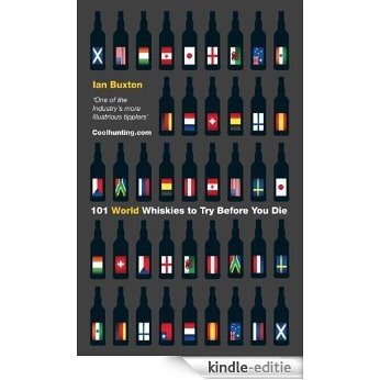 101 World Whiskies to Try Before You Die (101 Whiskies) (English Edition) [Kindle-editie]