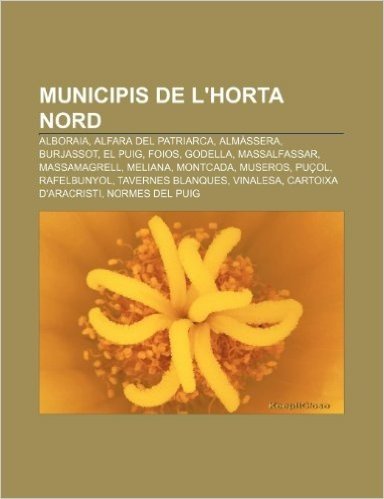 Municipis de L'Horta Nord: Alboraia, Alfara del Patriarca, Almassera, Burjassot, El Puig, Foios, Godella, Massalfassar, Massamagrell, Meliana