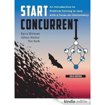 Start Concurrent: An Introduction to Problem Solving in Java with a Focus on Concurrency, 2014 [Kindle-editie]
