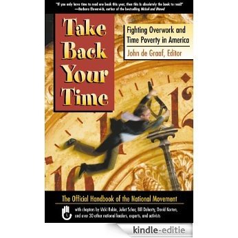 Take Back Your Time: Fighting Overwork and Time Poverty in America [Kindle-editie]