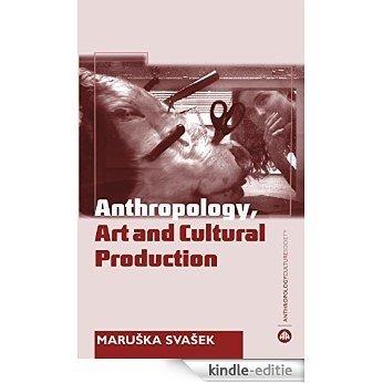 Anthropology, Art and Cultural Production (Anthropology, Culture and Society) [Kindle-editie] beoordelingen
