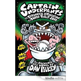Captain Underpants and the Tyrannical Retaliation of the Turbo Toilet 2000 (Captain Underpants #11) [Kindle-editie]