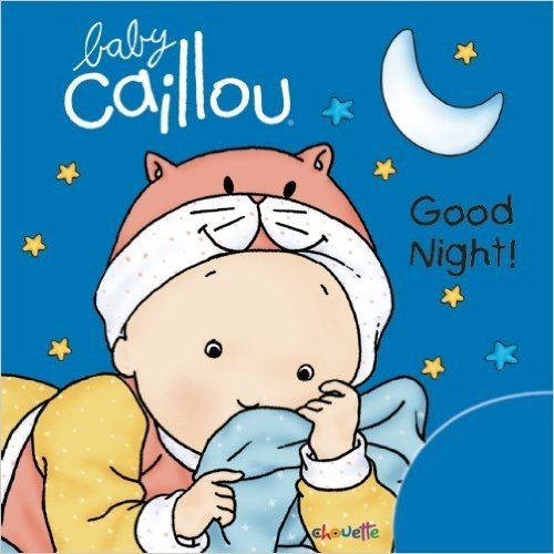Baby Caillou: Good Night!