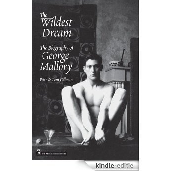 Wildest Dream: The Biology of George Mallory [Kindle-editie]
