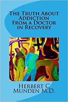 indir The Truth about Addiction from a Doctor in Recovery