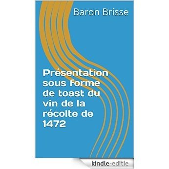 Présentation sous forme de toast du vin de la récolte de 1472 (French Edition) [Kindle-editie] beoordelingen