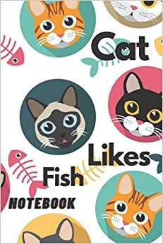 Cat Likes Fish NOTEBOOK: An Excellent Cat Lover for Animal Rights Activists | cat notebook for kids ages 4-12 | Best Cat Gift for a Patriot
